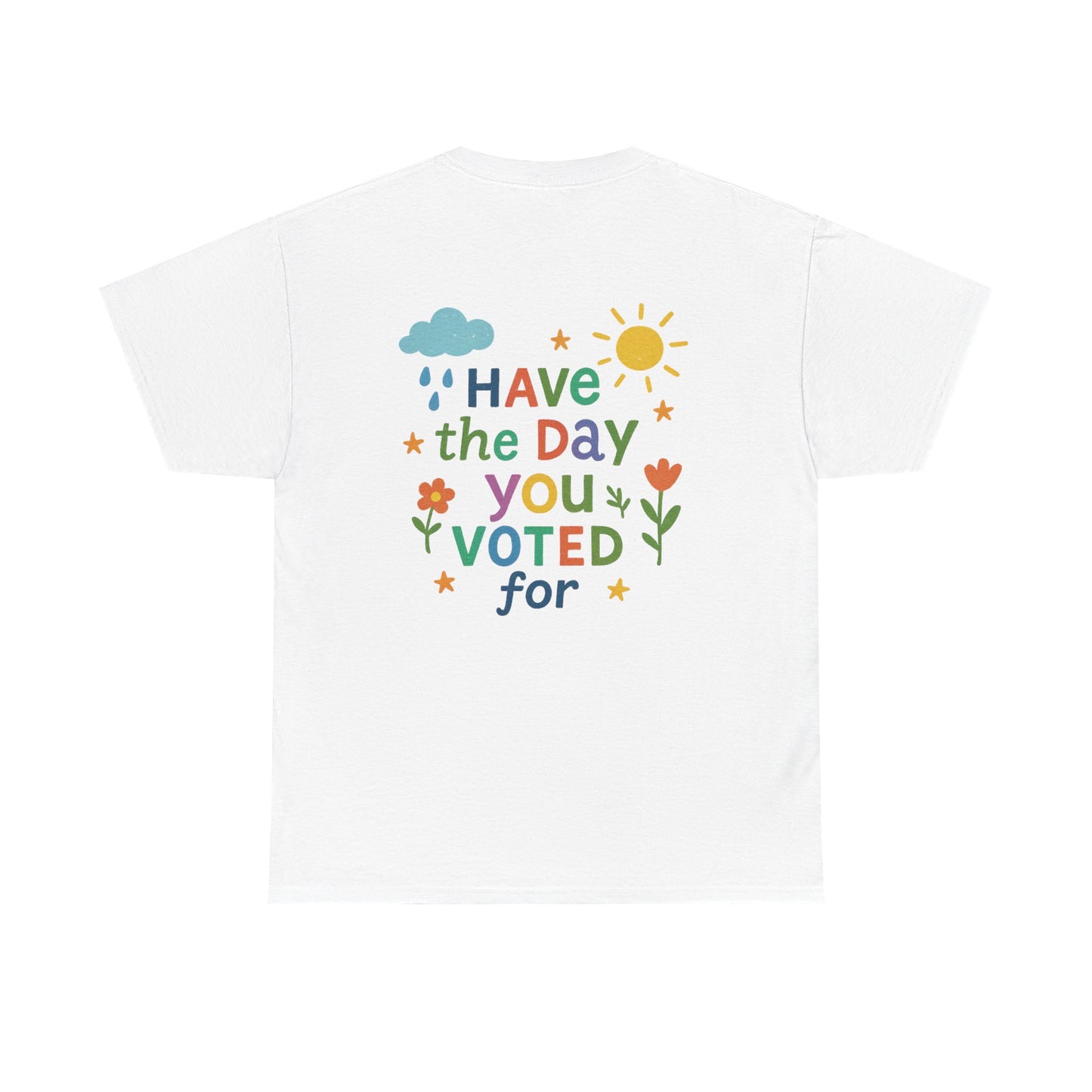 Have The Day You Voted For