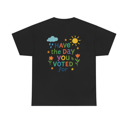 Have The Day You Voted For