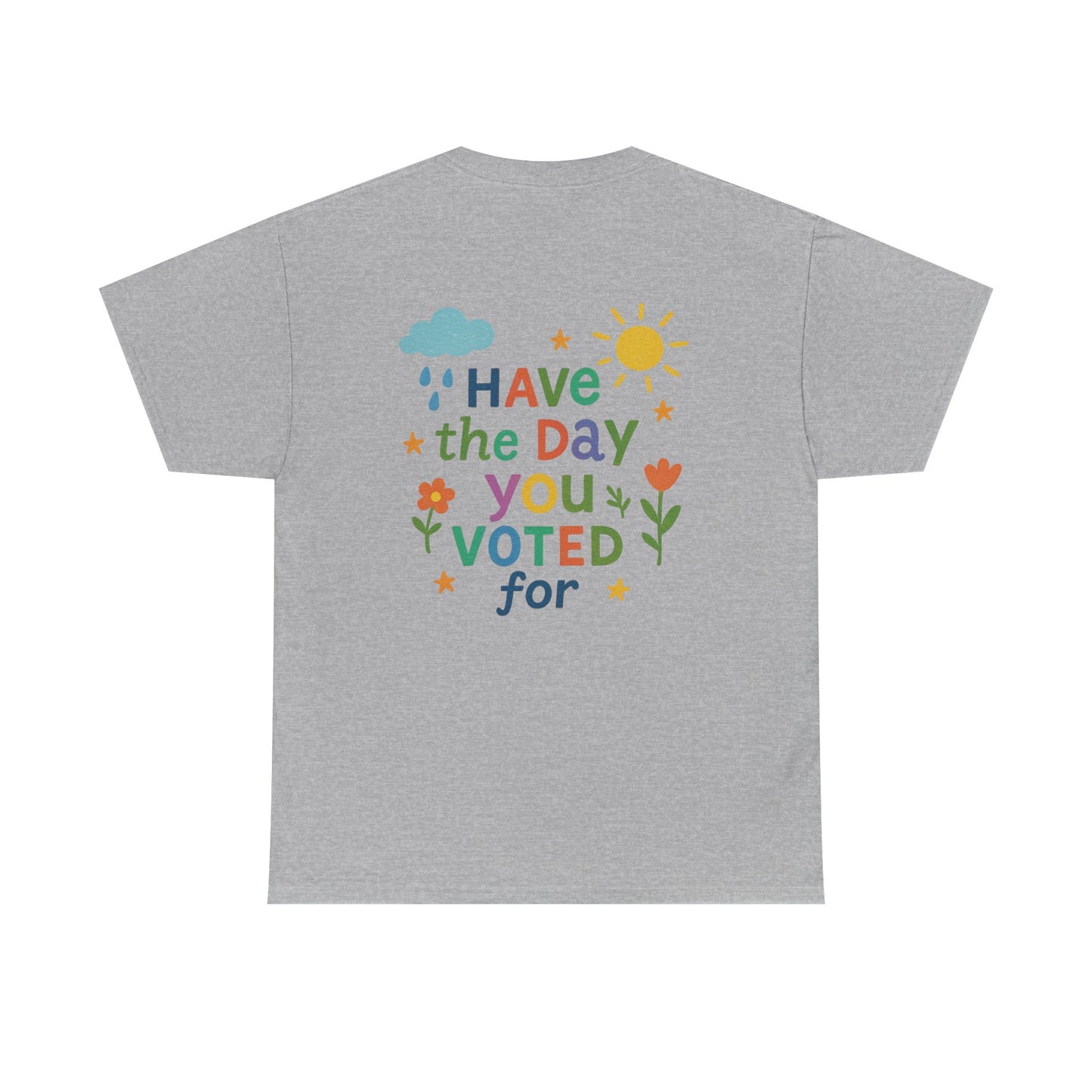 Have The Day You Voted For