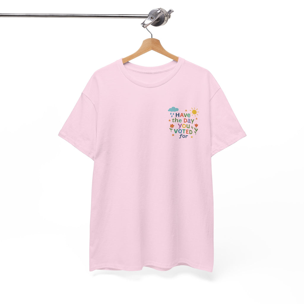 Have The Day You Voted For