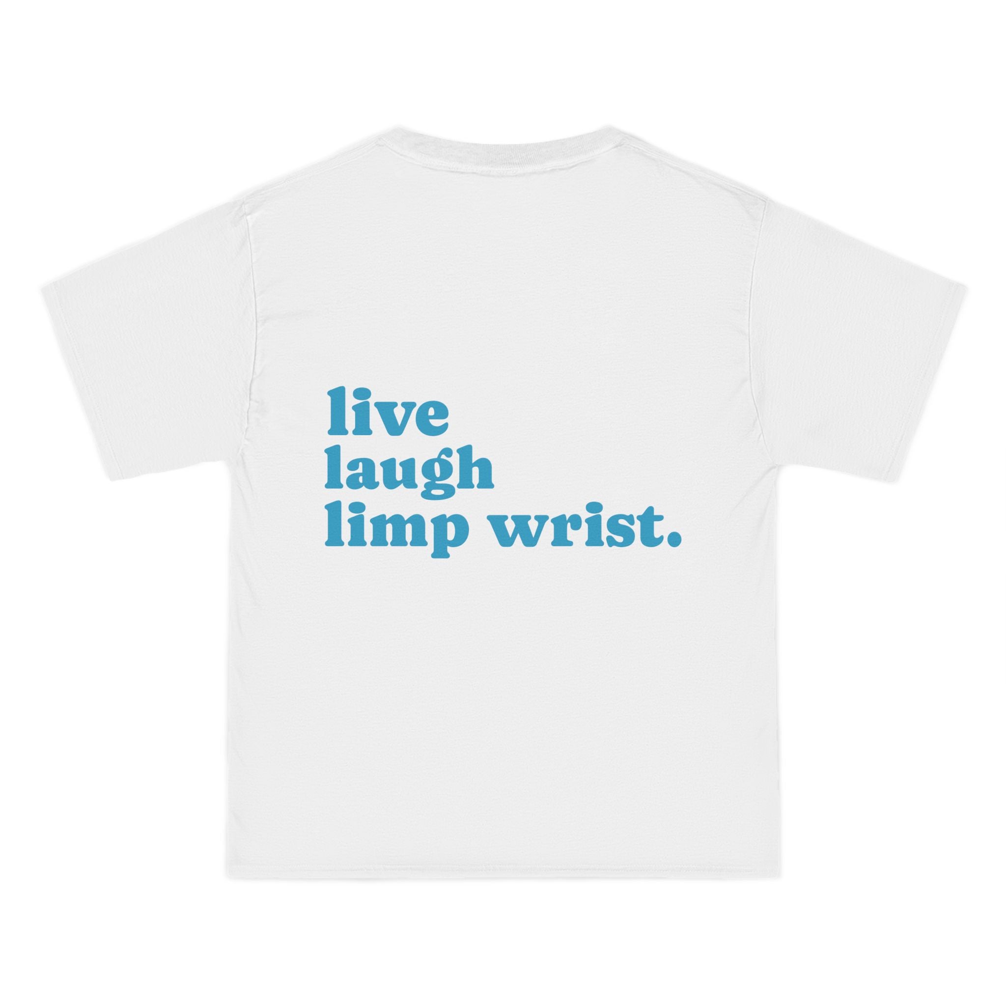 Live, Laugh, Limp Wrist